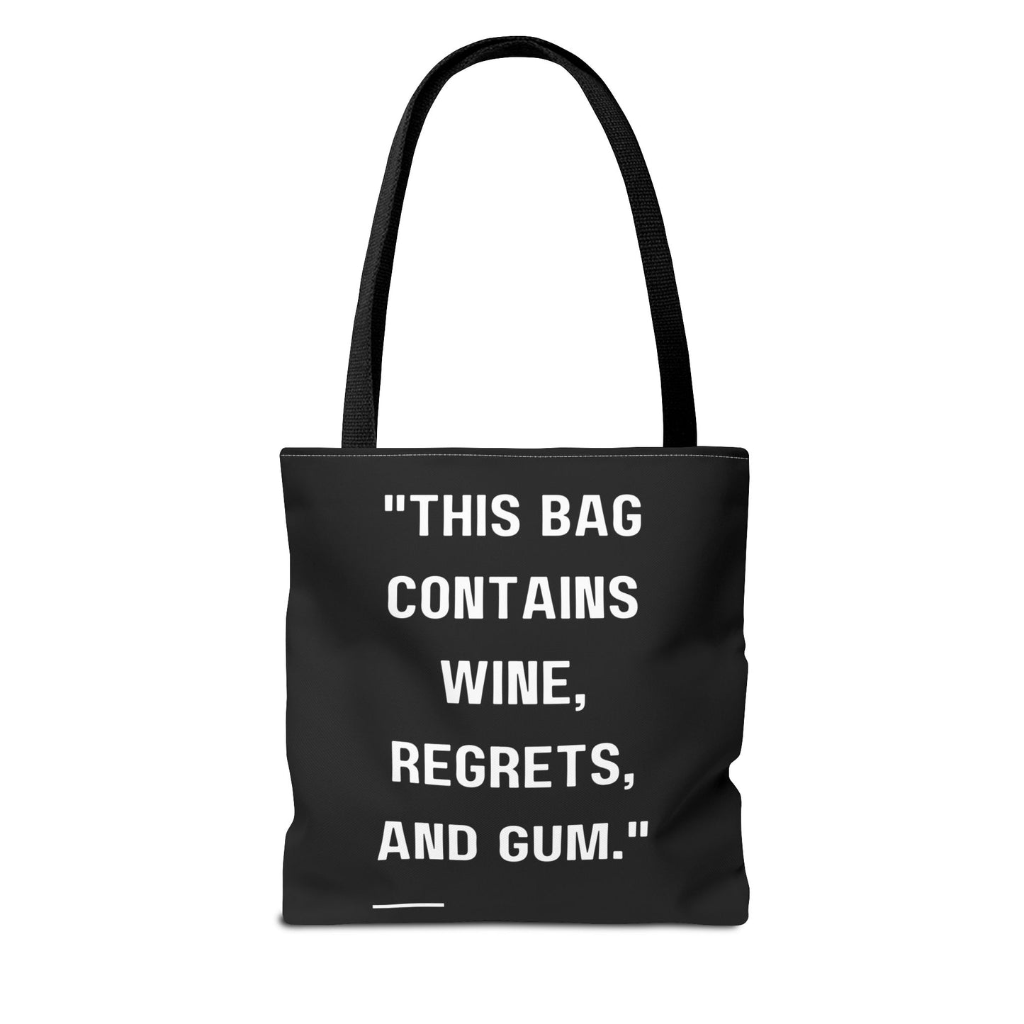 Wine, Regrets & Good Times Tote Bag