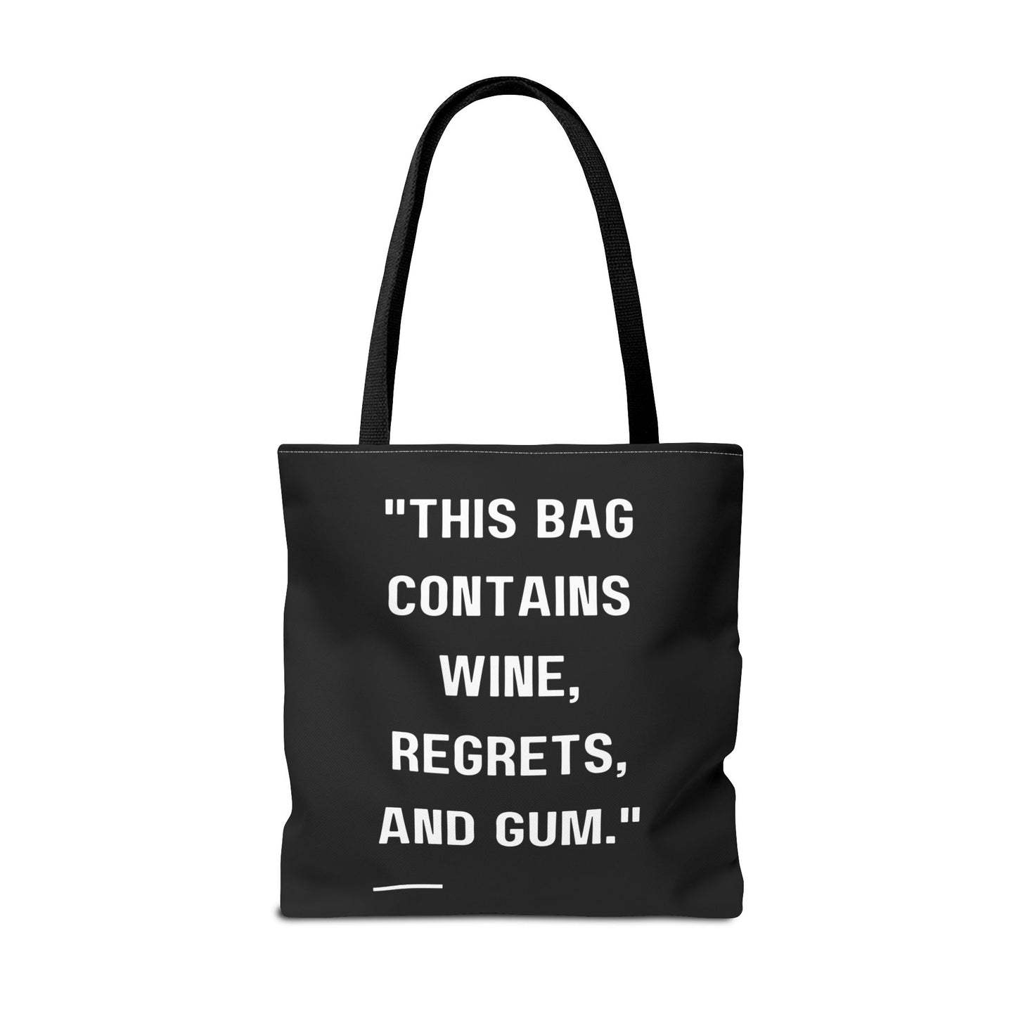 Wine, Regrets & Good Times Tote Bag