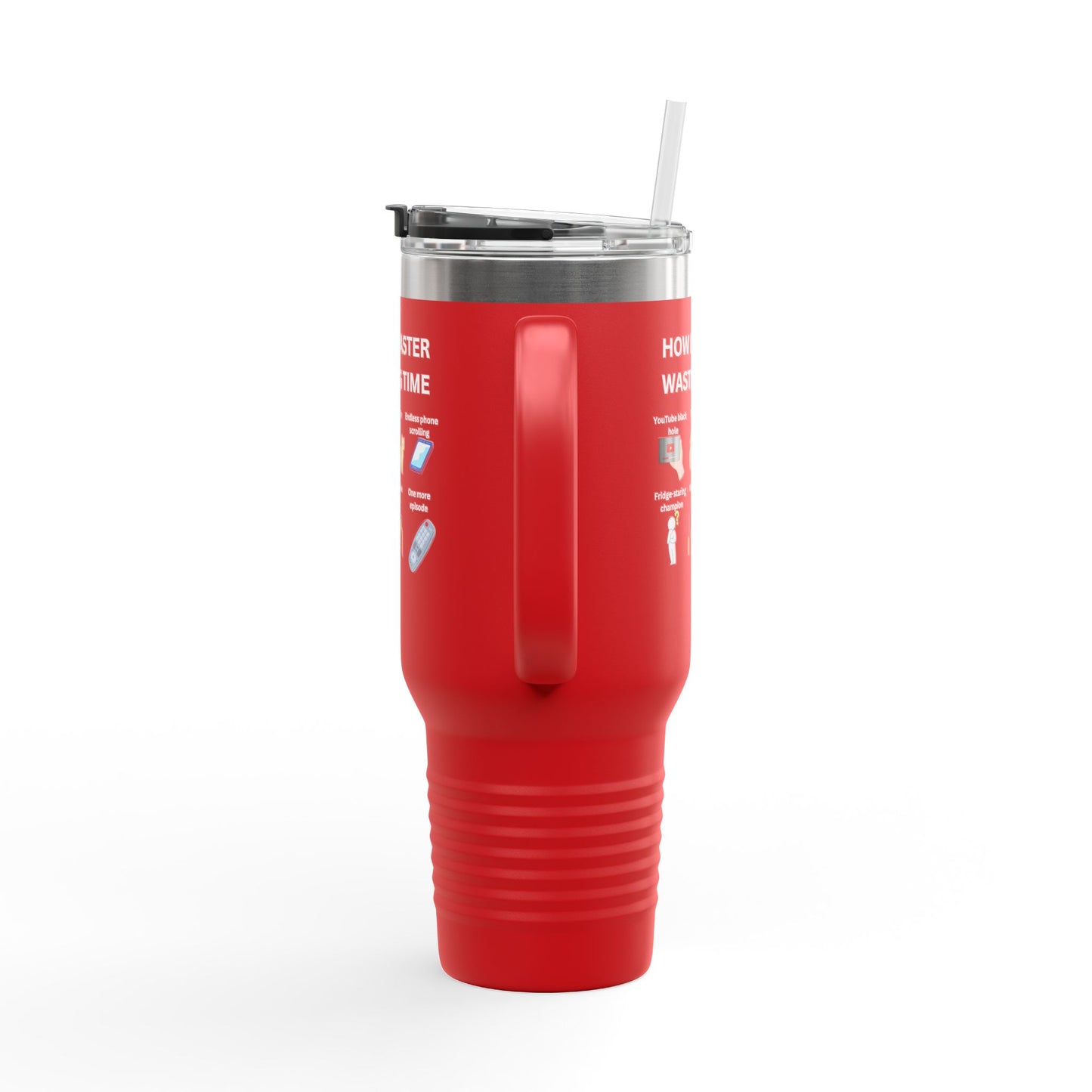 Fun Insulated Travel Mug - "How I Master Wasting Time" - 40oz