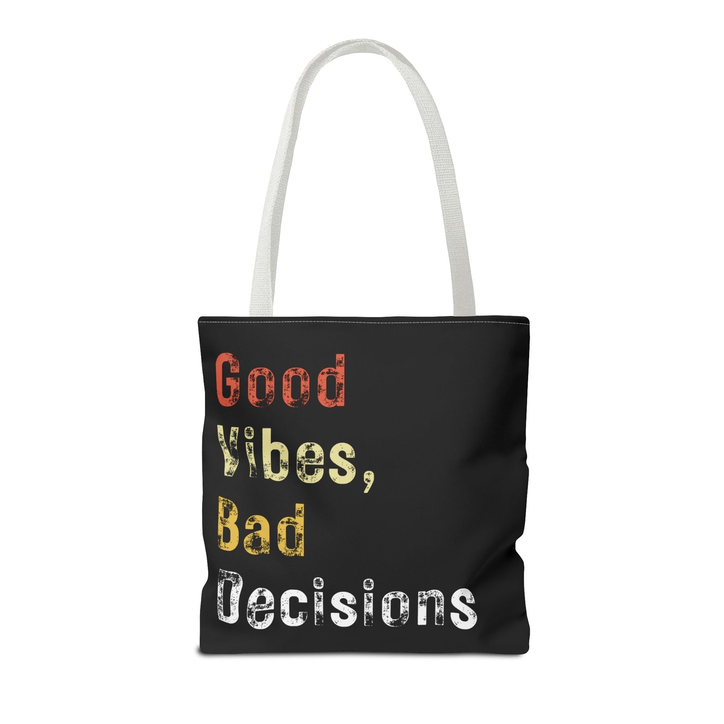 Good Vibes Bad Decisions Tote Bag