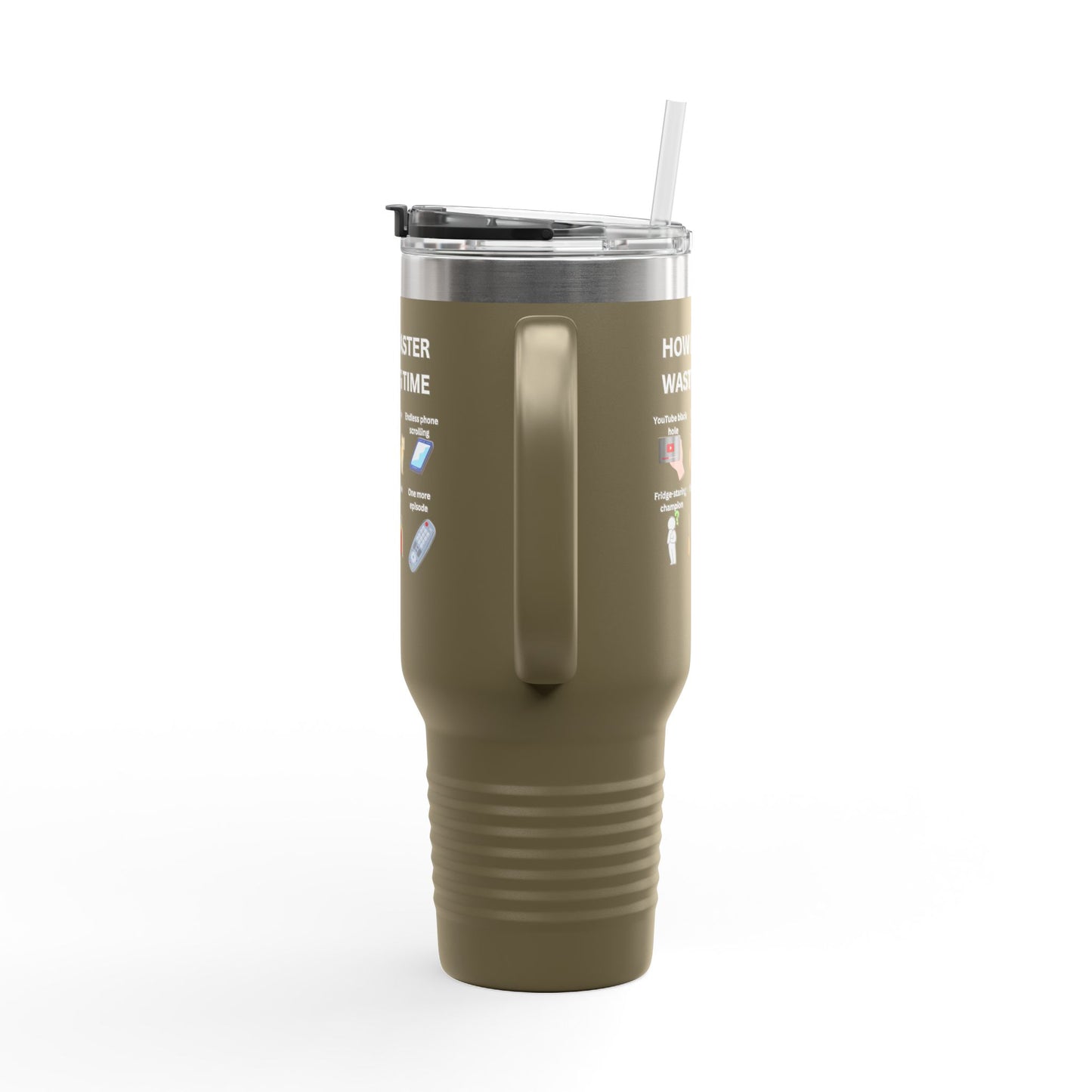 Fun Insulated Travel Mug - "How I Master Wasting Time" - 40oz