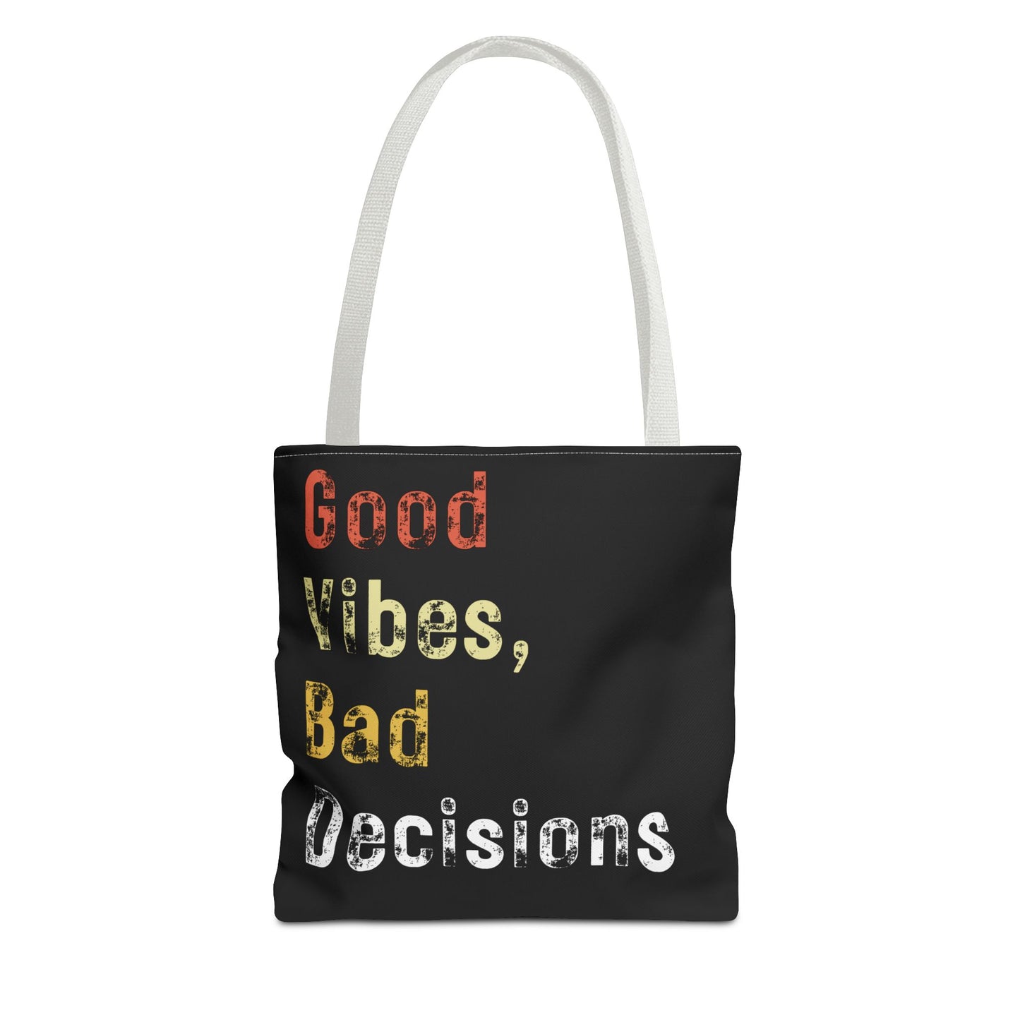 Good Vibes Bad Decisions Tote Bag