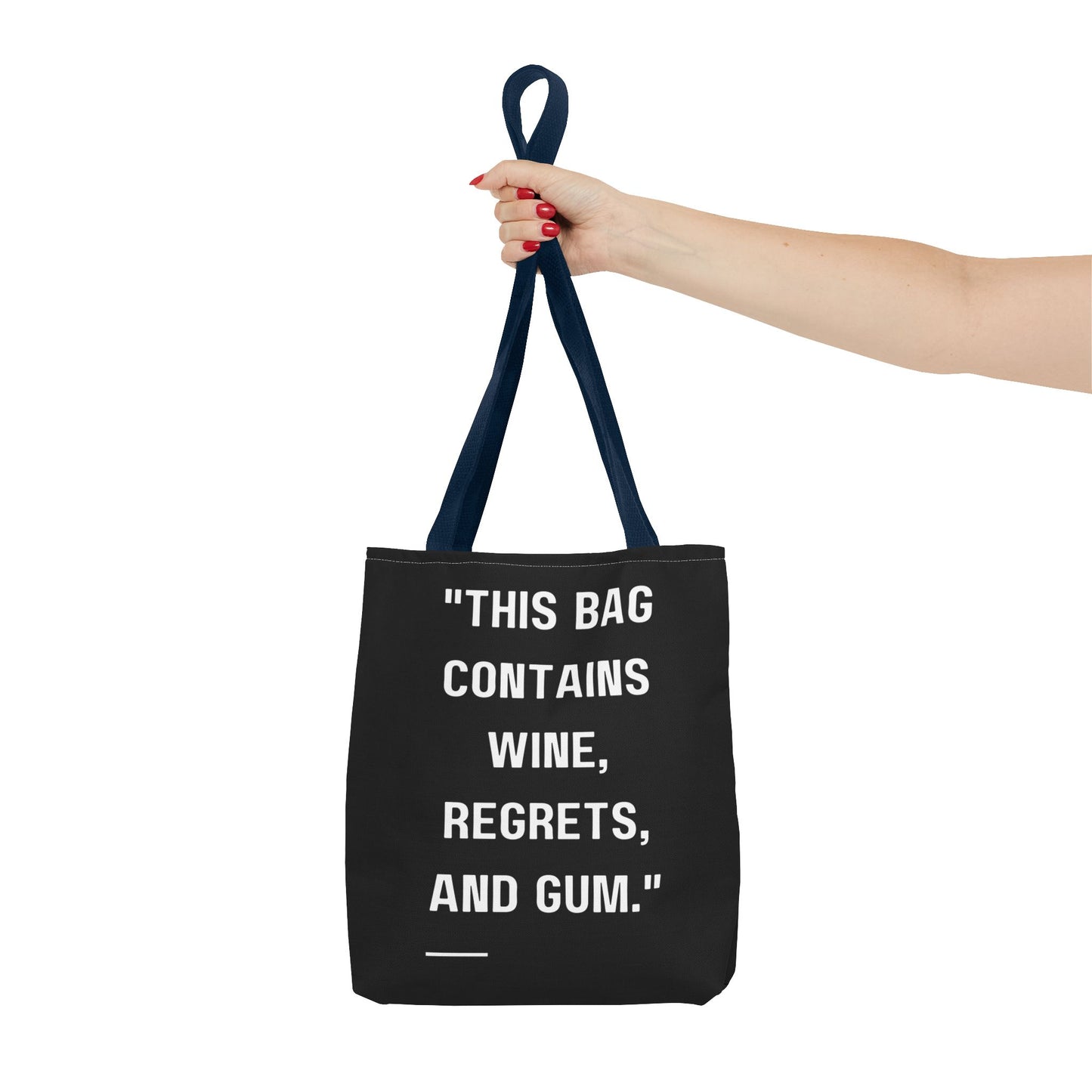 Wine, Regrets & Good Times Tote Bag